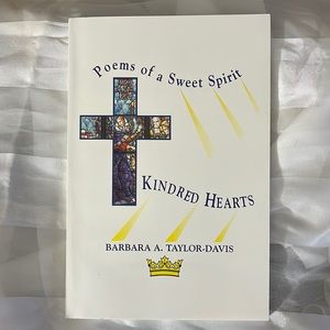 KINDRED HEARTS; Inspiring & Encouraging Poetry; Creative Writing; A Book!